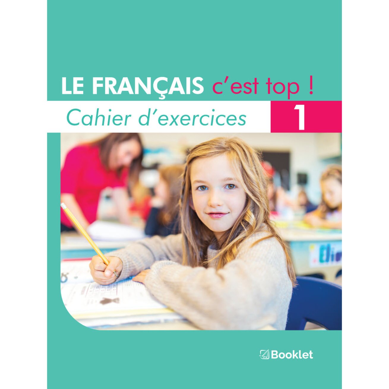 LE FRANÇAIS c’est top ! 1 Workbook
