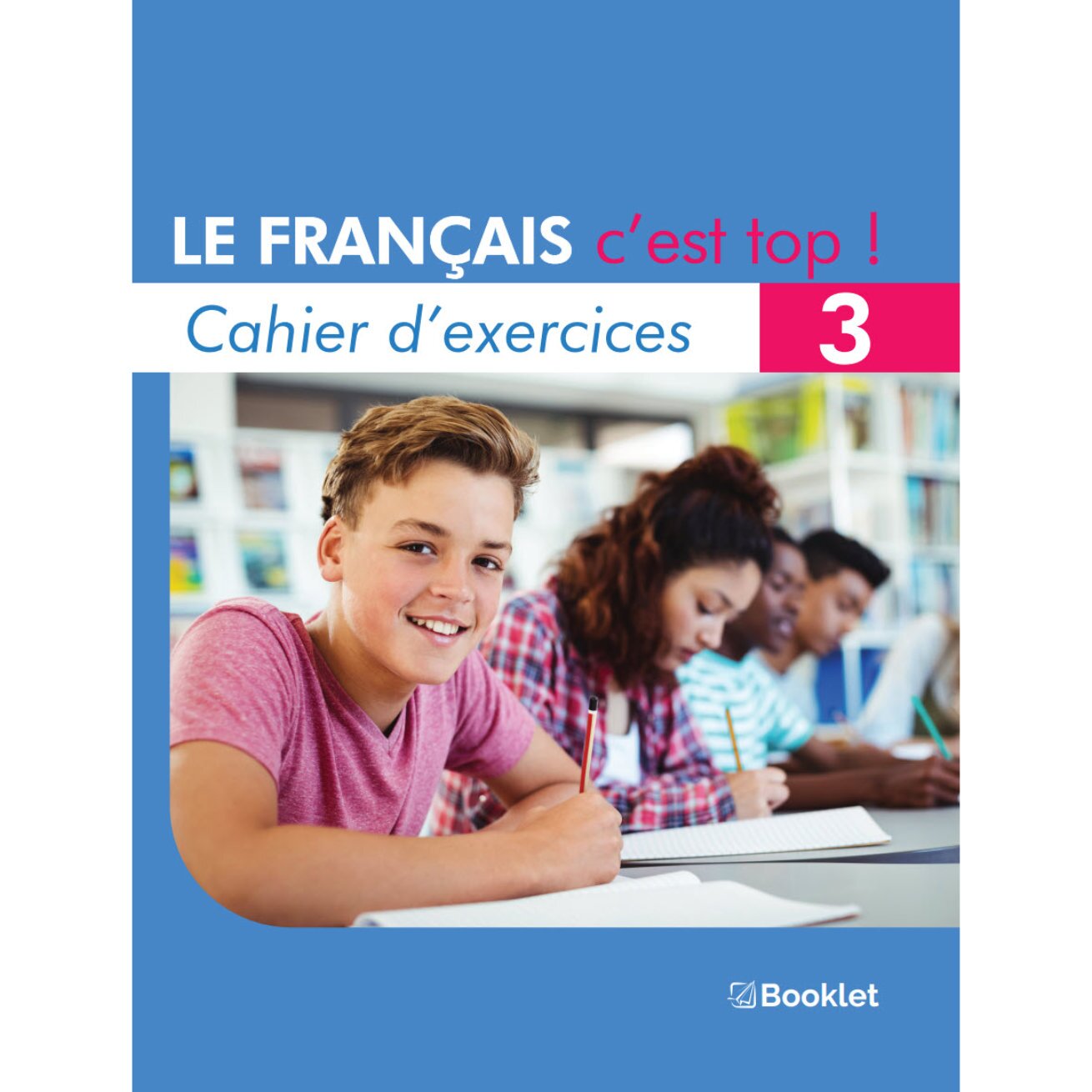 LE FRANÇAIS c’est top ! 3 Workbook